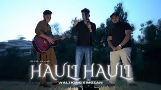 Hauli Hauli  Official Music Video  Wali king  Mozan  Aly Manjh [upl. by Sussi97]