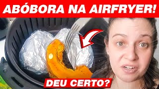 COMO FAZER ABÓBORA CABOTIA ASSADA NA AIRFRYER com ou sem casca [upl. by Mussman]