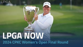 LPGA Now  2024 CPKC Women’s Open Final Round [upl. by Malita349]