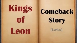 Kings of Leon  Comeback Story Lyrics Video [upl. by Animas500]