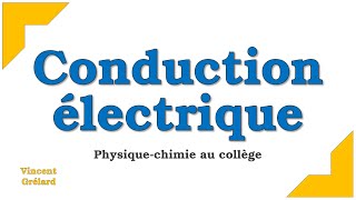 La conduction électrique  Physiquechimie au collège [upl. by Noe50]