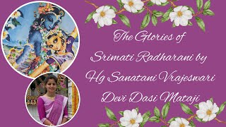 The Glories of Srimati Radharani by HG Sanatani Vrajeshwari Devi Dasi Mata Ji  Day 5 [upl. by Celle94]