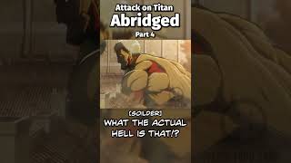 Attack on Titan Abridged  Part 4 [upl. by Nylrahs568]