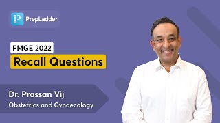 FMGE June 2022 Recall Questions  Dr Prassan Vij  Gynaecology amp Obstetrics [upl. by Drahsar]