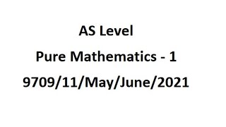 970911MJ21  Pure1 MayJune 2021 Paper 11 AS [upl. by Sproul]