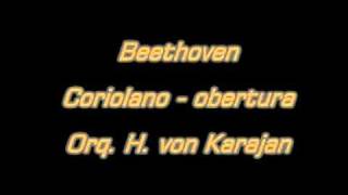 Beethoven  Coriolano  oberura  Orq H von Karajanmpg [upl. by Eerased]