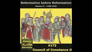 Ep 172 – A World Event  Council of Constance Part 2 [upl. by Kcirdahc]