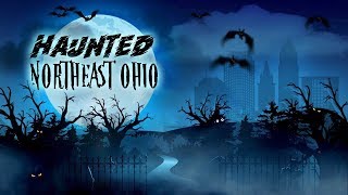 Haunted Northeast Ohio Road Trip [upl. by Eenwahs]