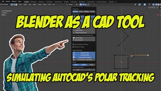 Blender as a CAD tool Simulating AutoCADs POLAR Tracking [upl. by Xila768]