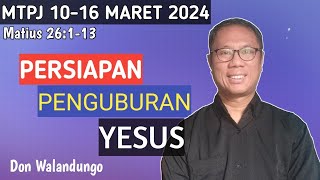 KHOTBAH MATIUS 26113MTPJ GMIM 1016 MARET 2024PERSIAPAN PENGUBURAN YESUS [upl. by Ellerihs]