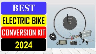 TOP 10 Best Electric Bike Conversion Kit in 2024  Best Electric Bicycle Conversion Kit 2024 [upl. by Notlef111]