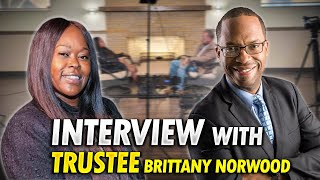 Interview With Trustee Britney Norwood [upl. by Lefty582]