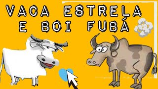 VACA ESTRELA E BOI FUBÁ [upl. by Toogood336]