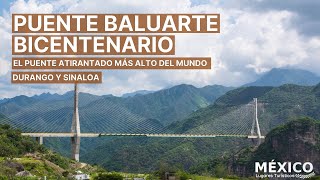 Puente Baluarte Bicentenario  El Puente Atirantado Más Alto del Mundo  Sierra de Durango y Sinaloa [upl. by Mulford]