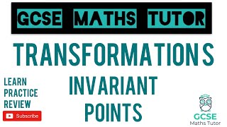 Invariant Points New 91 GCSE Topic  Transformations  Grade 79  GCSE Maths Tutor [upl. by Gnep851]