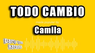 Camila  Todo Cambio Versión Karaoke [upl. by Calloway]