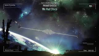 Primeshock  We Had Disco HQ Edit [upl. by Ahtelahs]