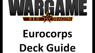 Wargame Red Dragon  Eurocorp Deck Guide [upl. by Oni434]