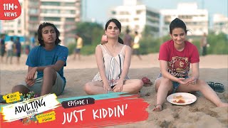 Dice Media  Adulting  Web Series  S02E01  Just Kiddin [upl. by Eirdua]