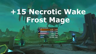 15 Necrotic Wake Frost Mage 236M Overall [upl. by Toddie]