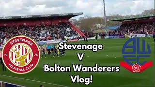 Stevenage Vs Bolton Wanderers Matchday Vlog [upl. by Jacqueline]