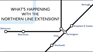 Whats Happening With The Northern Line Extension [upl. by Oruam]