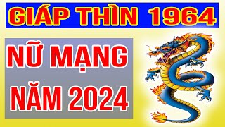 Xem Tử Vi Nữ Mạng Tuổi Giáp Thìn 1964 Năm 2024 Giáp Thìn [upl. by Airetal]