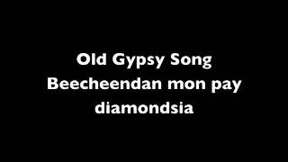 Gypsy Old Lady sings Beencheendan mon pay diamondsam4v [upl. by Ynor903]