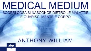 Medical Medium Scopri cosa si nasconde dietro le malattie Anthony William Audiolibro [upl. by Obelia]