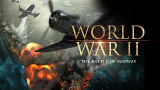 World War II The Battle of Midway  Full Movie Feature Documentary [upl. by Ebbarta]