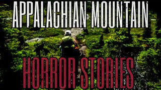 4 Scary Appalachian Mountain Horror Stories [upl. by Jain737]