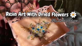 How To Make Pressed flower Resin Serving Tray By Zoha Yaseen Resin Art With Dried Flowers [upl. by Dirrej]