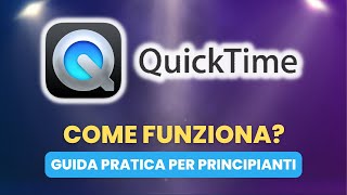 Come Usare QuickTime Player  Guida Pratica per Principianti [upl. by Elockin]