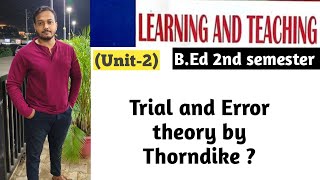 Trial and Error Theory by Thorndike  Learning and Teaching 2nd semester ✅ [upl. by Feledy350]