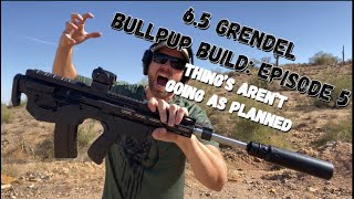 65 Grendel Bullpup Build Episode 5 Is this the End [upl. by Marcile]