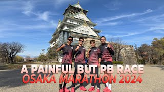 PAINFUL BUT PB RACE OSAKA MARATHON 2024 [upl. by Wehttam937]