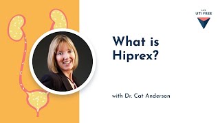 What is Hiprex Dr Cat Anderson Part 1 [upl. by Shererd]