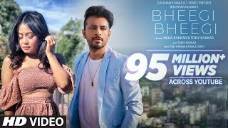 Bheegi Bheegi Official Music Video  Neha Kakkar Tony Kakkar  Prince Dubey  Bhushan Kumar [upl. by Harwin]