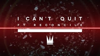 Capital Kings  I Cant Quit ft Reconcile Official Music Video [upl. by Chalmer450]