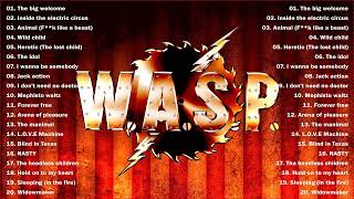 WASP Greatest Hits Full Album  The Best Of WASP [upl. by Ykcin]