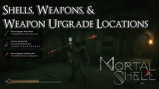 Mortal Shell  All Shells Weapons and Weapon Upgrade Locations [upl. by Amabel]