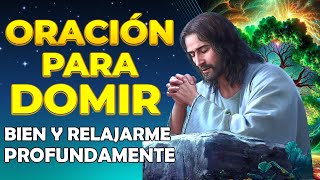 Oración para Dormir Bien y Relajarme Profundamente [upl. by Zulema]