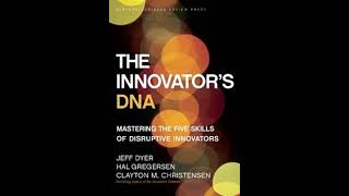 The Innovators DNA by Jeff Dyer Hal Gregersen and Clayton Christensen  Summary [upl. by Nnodnarb284]