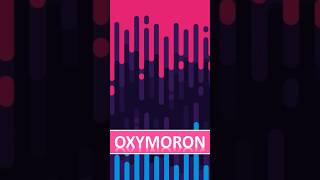 What is an OXYMORON [upl. by Yoshio]