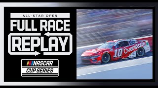 2024 NASCAR All Star Open  NASCAR Cup Series Full Race Replay [upl. by Namad]