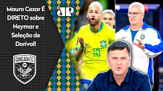 quotO NEYMAR VAI SALVAR SALVAR O QUÊ Gentequot Mauro Cezar É DIRETO sobre a Seleção de Dorival [upl. by Margreta]