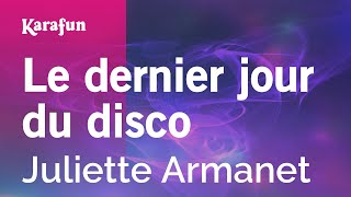 Le dernier jour du disco  Juliette Armanet  Karaoke Version  KaraFun [upl. by Arraeit]