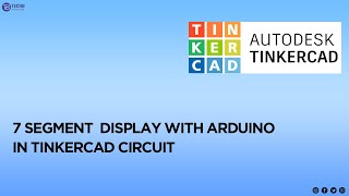 7 SEGMENT DISPLAY WITH ARDUINO IN TINKERCAD TECHB [upl. by Siffre424]