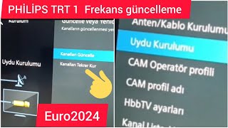 PHİLİPS TV EURO 2024 TRT 1 FREKANS GÜNCELLEME [upl. by Isolde]