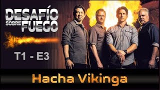 DESAFÍO SOBRE FUEGO – Ep 3 Hacha Vikinga [upl. by Alle]